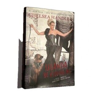 Chelsea Handler’s “Uganda Be Kidding” Me hard back book-comedy comedian funny